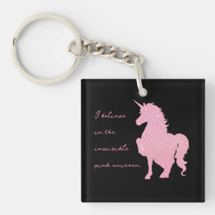 I believe in the invisible pink unicorn. keychain