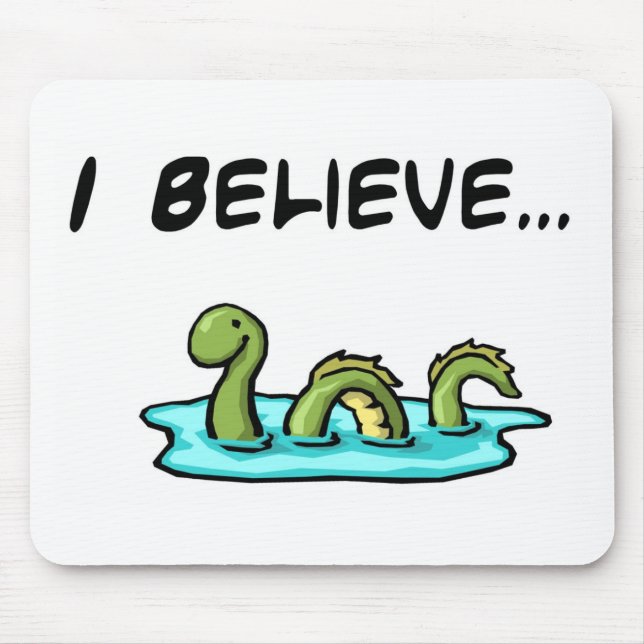 I Believe in the Loch Ness Monster Mouse Pad (Front)
