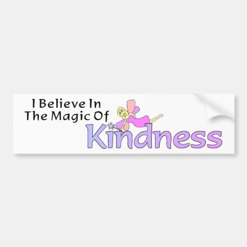 I Believe In The Magic Of Kindness Bumper Sticker