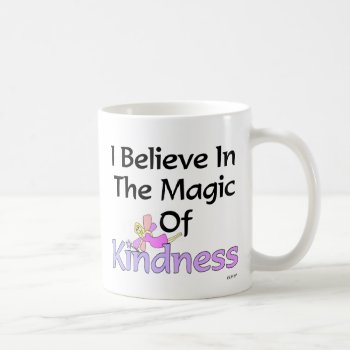 I Believe In The Magic Of Kindness Fairy Coffee Mug by Victoreeah at Zazzle
