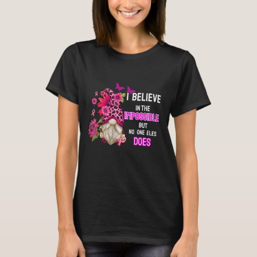 I believe in the possible but no one eles does T_Shirt