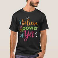 I Believe in the Power of Yet Growth Mindset Teach