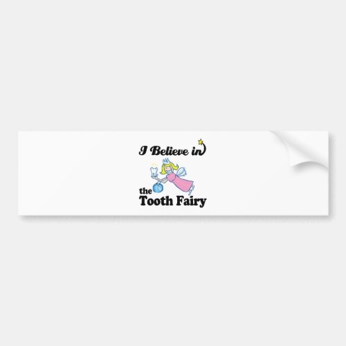 i believe in tooth fairy bumper sticker