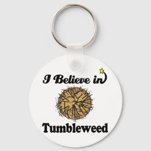 i believe in tumbleweed keychain