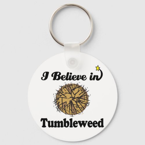 i believe in tumbleweed keychain
