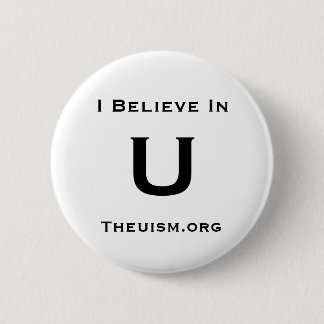 I Believe In U Pinback Button