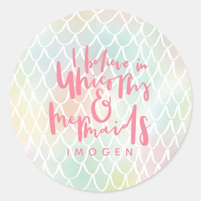 I BELIEVE IN UNICORNS AND MERMAIDS CLASSIC ROUND STICKER (Front)
