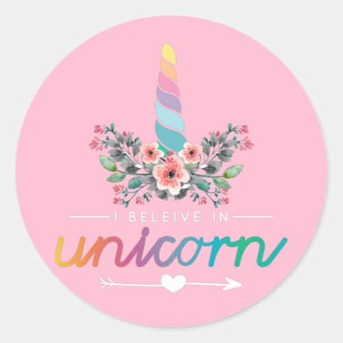 I believe in Unicorns  Classic Round Sticker