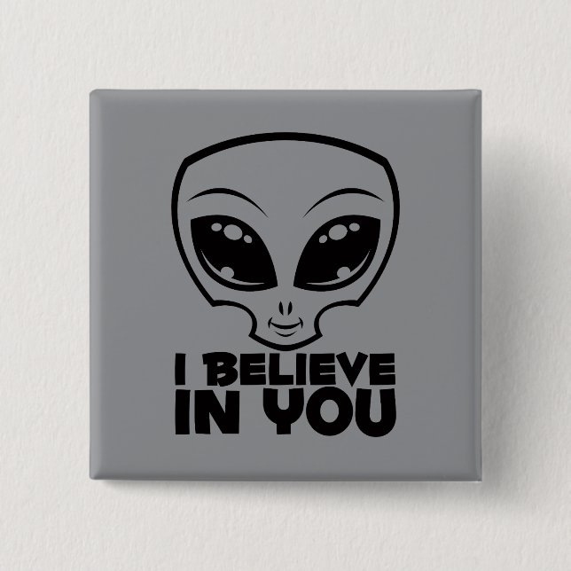 I Believe In You Alien In Black Line Button (Front)