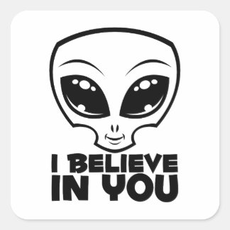 I Believe In You Alien In Black Line Square Sticker