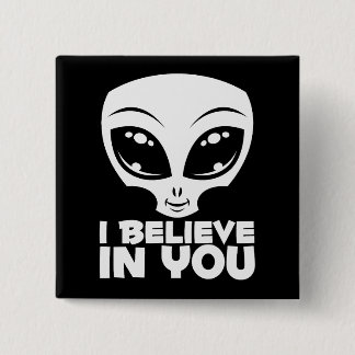 I Believe In You Alien In White Button
