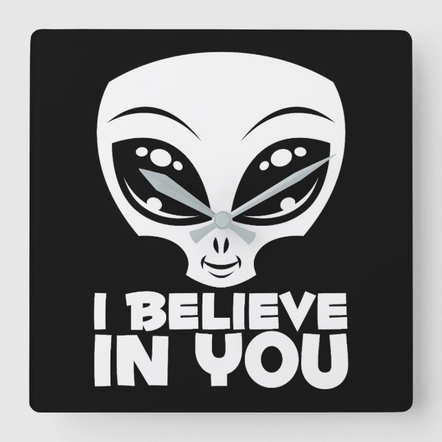 I Believe In You Alien In White Square Wall Clock (Front)