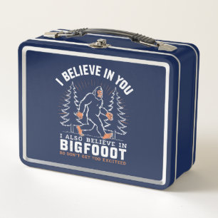 I Believe In You But I Also Believe In Bigfoot Metal Lunch Box