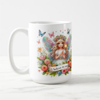 I believe in you fairy  coffee mug
