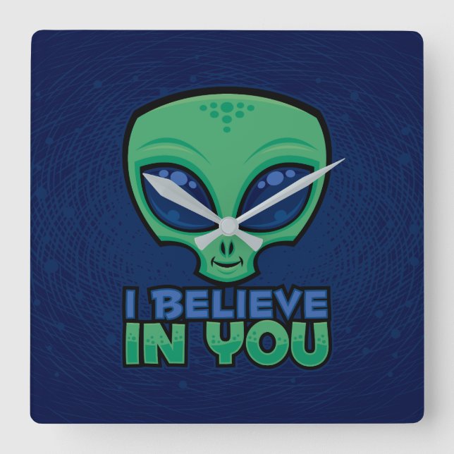 I Believe In You Friendly Cartoon Alien Square Wall Clock (Front)