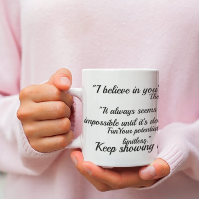 I Believe In You - Motivational Ceramic Mug - Dail (Creator Uploaded)