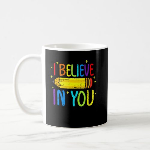 I Believe In You Proud Teacher Testing Day Inspira Coffee Mug