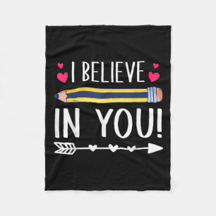I Believe In You Proud Teacher Testing Day Insrati Fleece Blanket