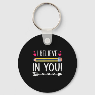 I Believe In You Proud Teacher Testing Day Insrati Keychain