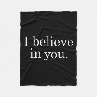 I Believe In You Shirt Motivational Positive Teach Fleece Blanket