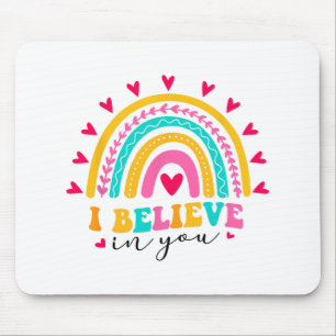 I Believe In You Teachers Test Day Idea Mouse Pad