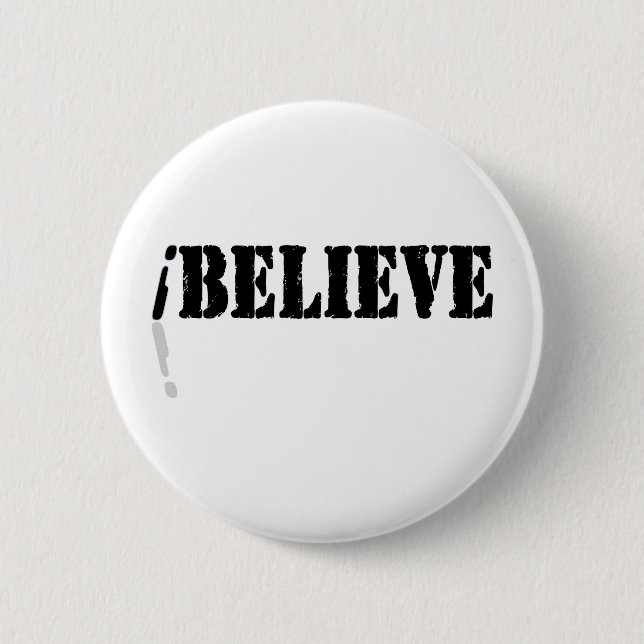 I Believe Pinback Button (Front)
