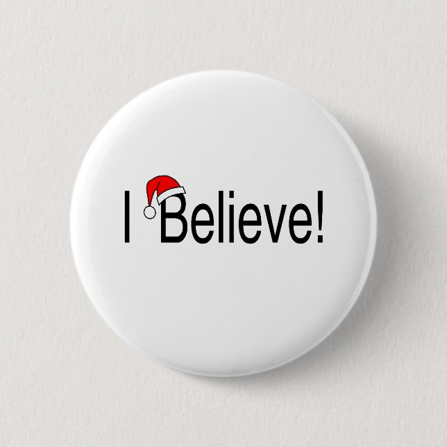 I Believe Pinback Button (Front)