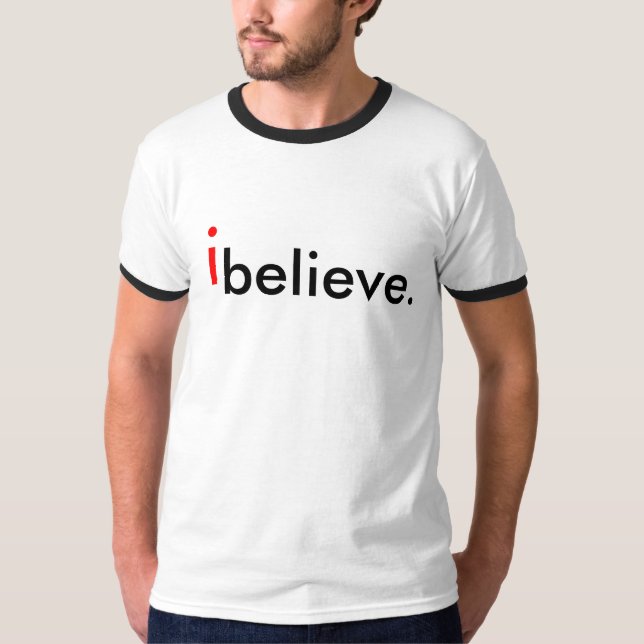 i, believe. T-Shirt (Front)