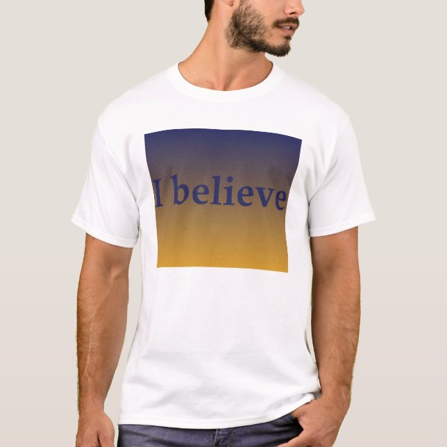 I believe tee (Front)