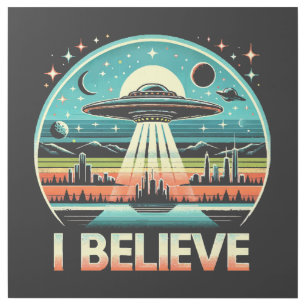 I believe - UFO Gallery Wrap