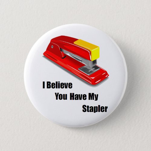 I believe you have my stapler office space button