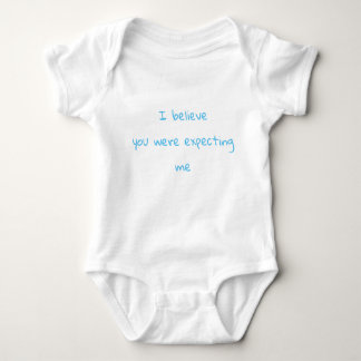 "I believe you were expecting me" bodysuit or tee