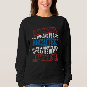 I belong to a ARCHITECT warning job partner appare Sweatshirt