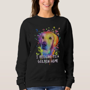 I Belong to a Golden Home Rescue Dog Golden Retrie Sweatshirt