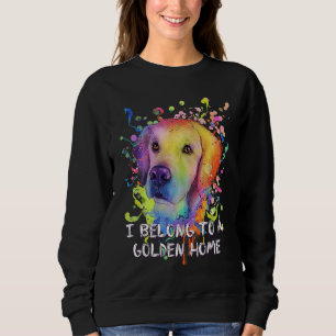 I Belong to a Golden Home Rescue Dog Golden Retrie Sweatshirt