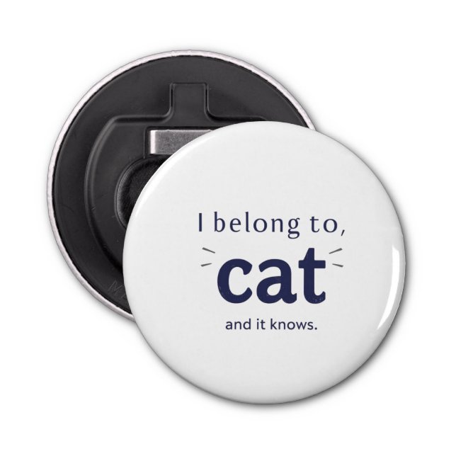 I Belong to Cat Bottle Opener (Front)