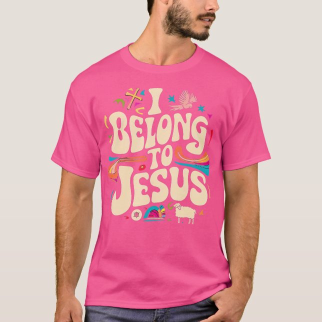 I Belong To Jesus - Hippie Groovy Religious Faith  T-Shirt (Front)
