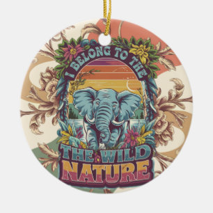 I Belong To The Wild Nature Elephant Lovers Ceramic Ornament