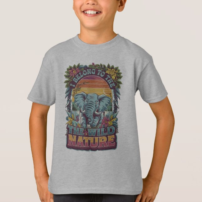 I Belong To The Wild Nature Elephant Lovers T-Shirt (Front)