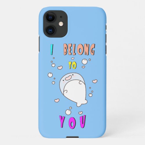 I Belong To You Hermanus 29 Africa October Whale iPhone 11 Case