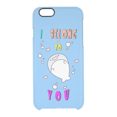 I Belong To You Hermanus 29 Africa October Whale Clear iPhone 66S Case