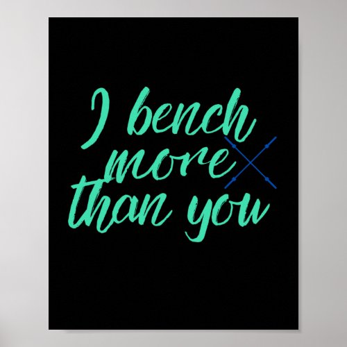 I Bench More Than You  Poster