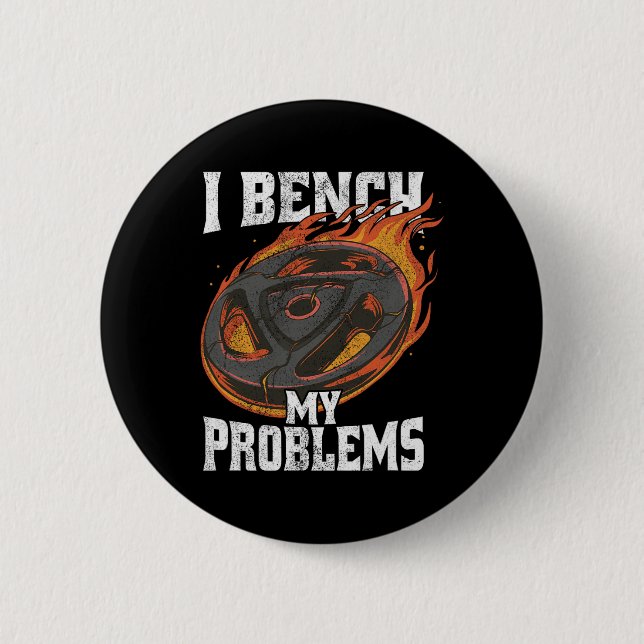 I Bench My Problems Gym Outfit Weightlifting Worko Button (Front)