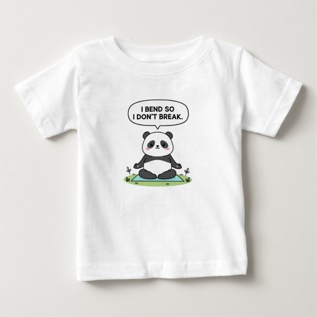 “I Bend So I Don’t Break” panda design Baby T-Shirt (Front)