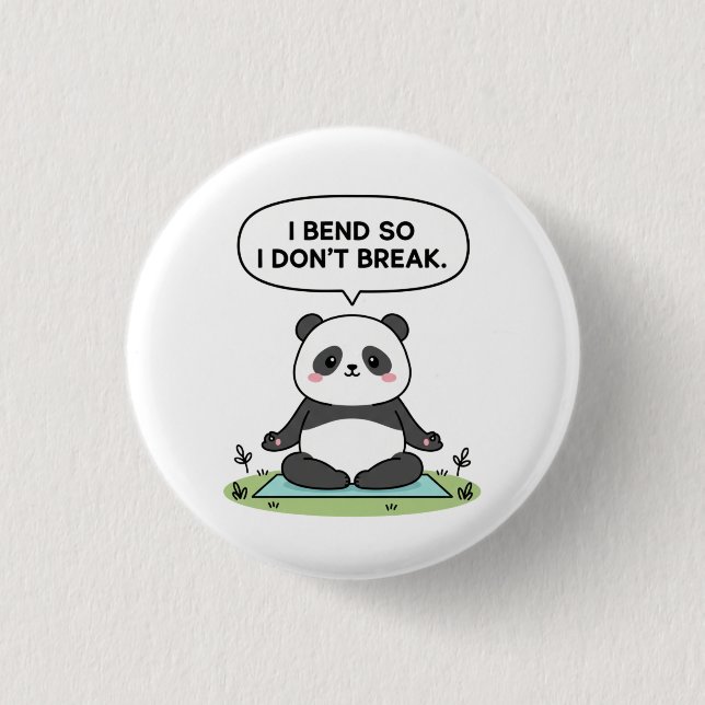 “I Bend So I Don’t Break” panda design Button (Front)