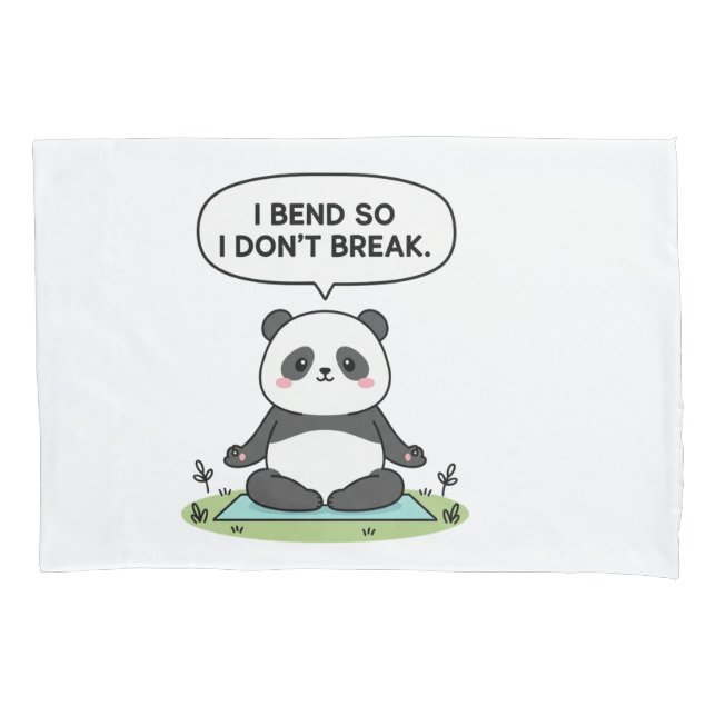 “I Bend So I Don’t Break” panda design Pillow Case (Front)