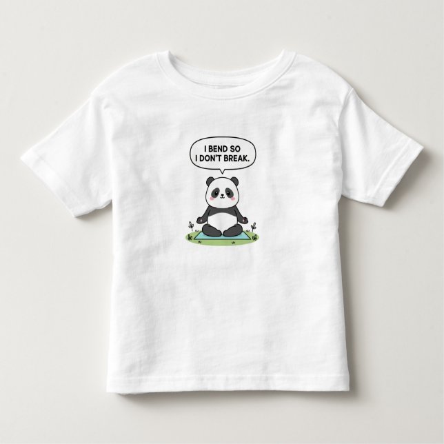 “I Bend So I Don’t Break” panda design Toddler T-shirt (Front)