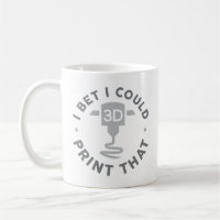 I Bet I Could Print That