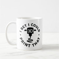I Bet I Could Print That