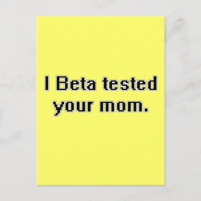I Beta tested your mom. Postcard (Front)
